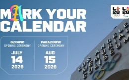 2028洛杉矶奥运会开闭幕日期公布